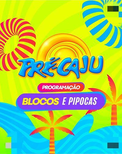 Blocos, Pipoca e Camarote Aju: Pré-Caju se despede com programação diversificada